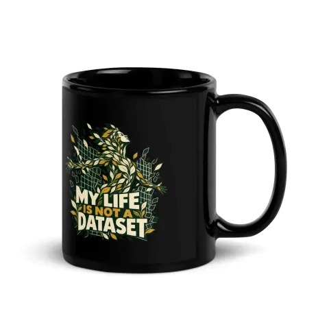 My life is not a dataset black mug