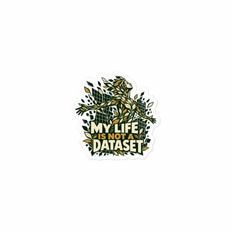 My life is not a dataset sticker