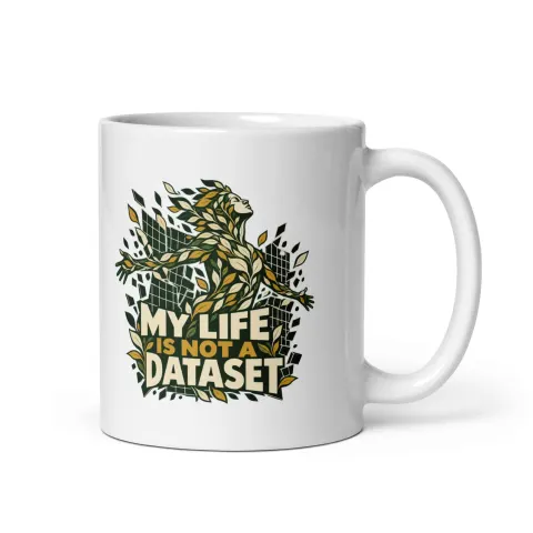 My life is not a dataset white mug