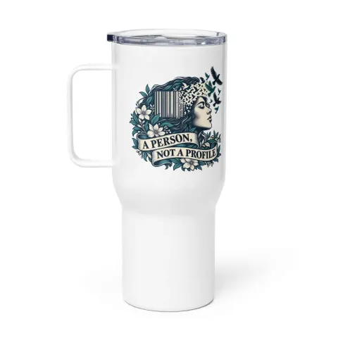 A person, not a profile travel mug