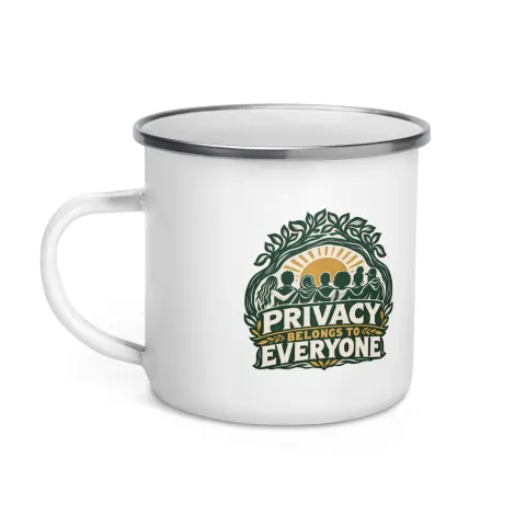 Privacy belongs to everyone enamel mug