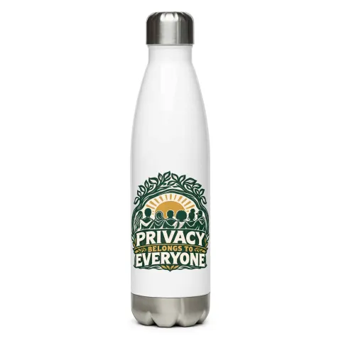 Privacy belongs to everyone water bottle