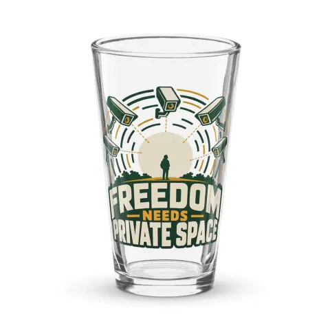 Freedom needs private space pint glass